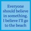 Believe In Something Coaster-drinksonmecoasters Sale