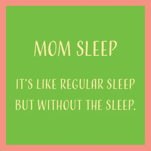 Mom Sleep Coaster-Drinks On Me Discount